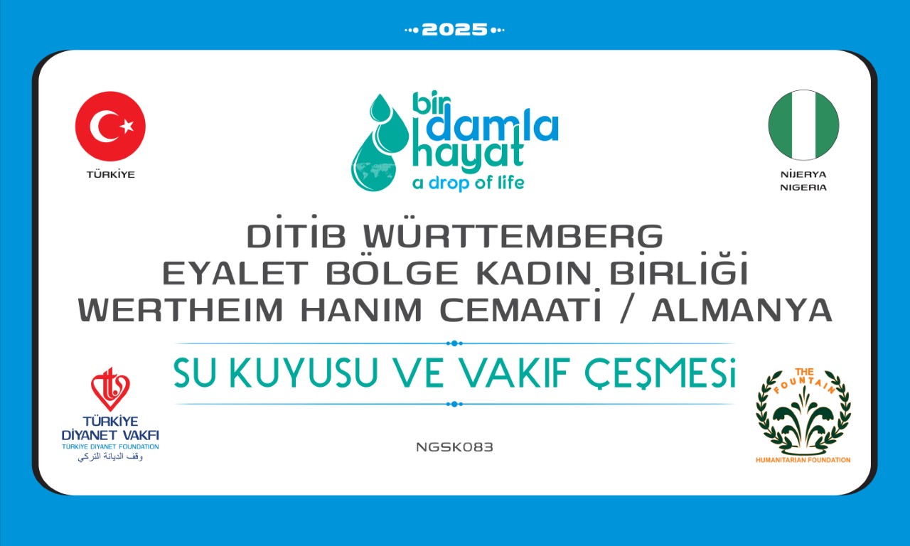 NGSK083 su kuyusu, Türkiye diyanet vakfı, su kuyusu açtırmak, su kuyusu tabela , bir damla hayat su kuyusu, su kuyusu bağışı, temiz su, DİTİB