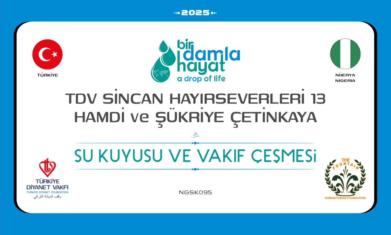 NGSK095 su kuyusu, Türkiye diyanet vakfı, su kuyusu açtırmak, su kuyusu tabela , bir damla hayat su kuyusu, su kuyusu bağışı, temiz su,
